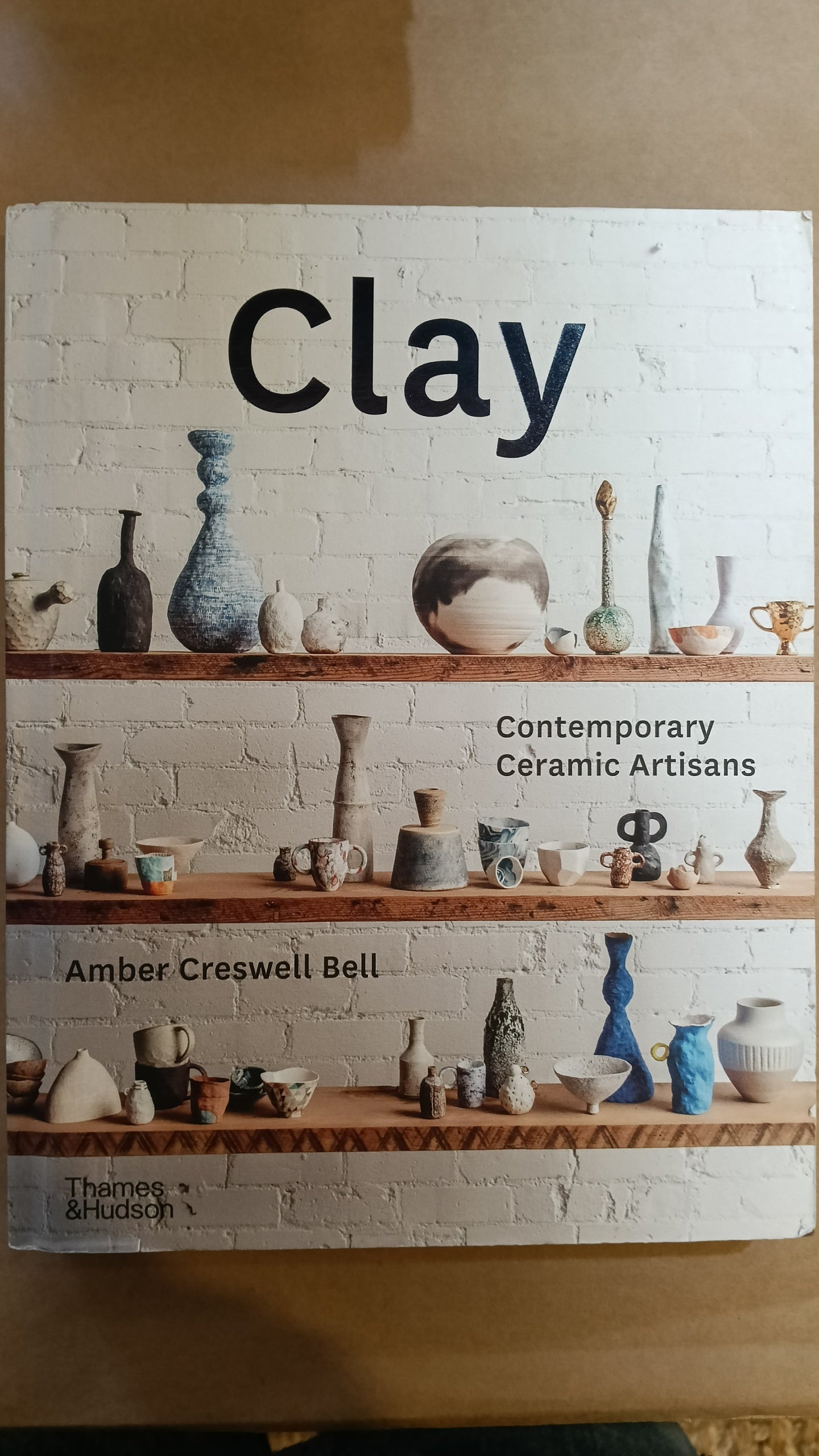 Clay Contemporary Ceramic Artisans, By Amber Creswell Bell